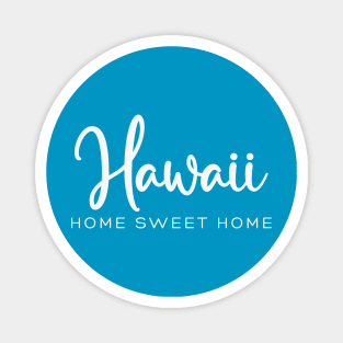 Hawaii: Home Sweet Home Magnet